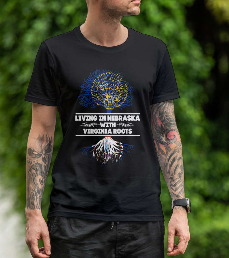 Nebraska Living With Deep Virginia Roots State Pride T-Shirt