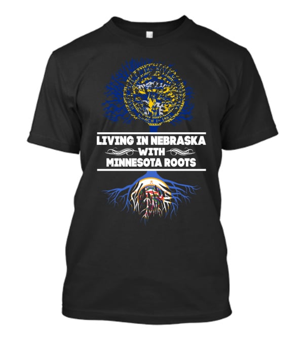 Living In Nebraska With Minnesota Roots Tree Featuring State Flags T-Shirt