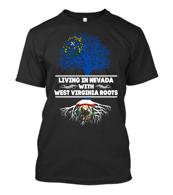 Living In Nevada With Proud West Virginia Roots And State Symbols T-Shirt