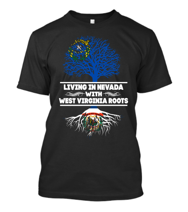 Living In Nevada With Proud West Virginia Roots And State Symbols T-Shirt