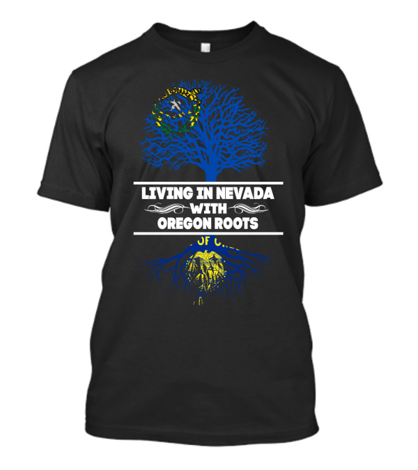 Nevada Living With Deep Oregon Roots Tree Featuring Oregon Flag T-Shirt