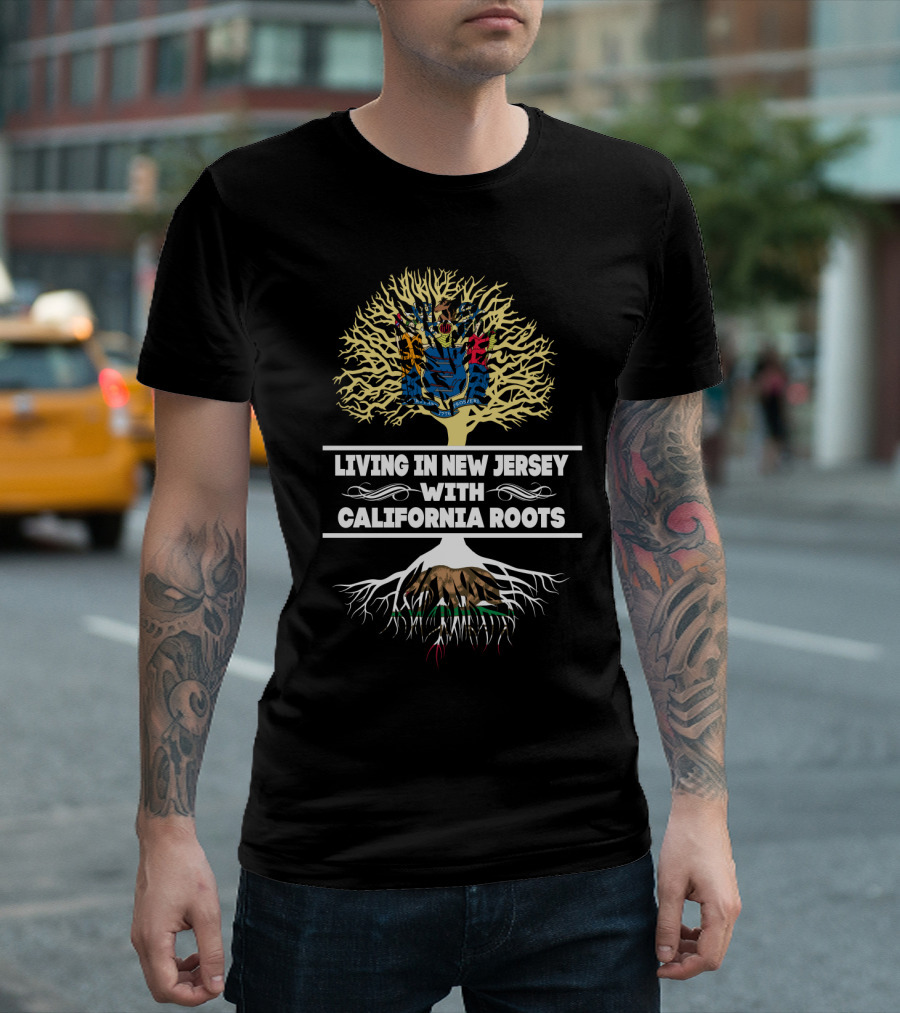 New Jersey Living with Deep California Roots State Pride Symbolism T-Shirt