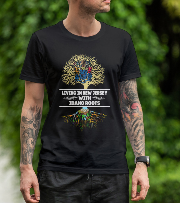 Living In New Jersey With Idaho Roots Tree Graphic Featuring State Maps And Landscapes T-Shirt