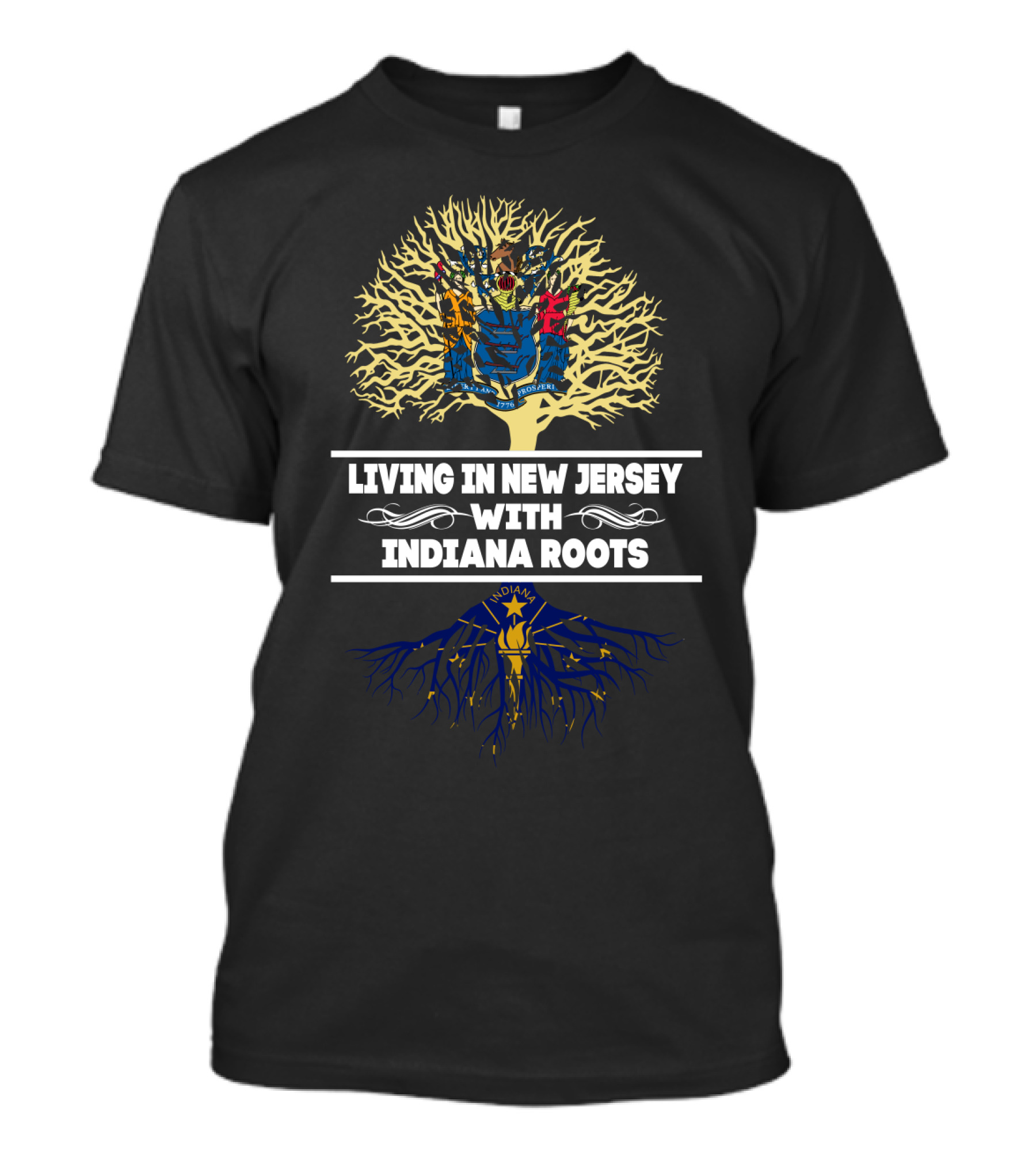 Living In New Jersey With Indiana Roots Featuring State Flag Tree Roots T-Shirt