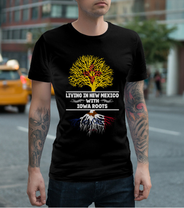 New Mexico Living With Iowa Roots Featuring Zia Symbol And Iowa State Flag Elements T-Shirt