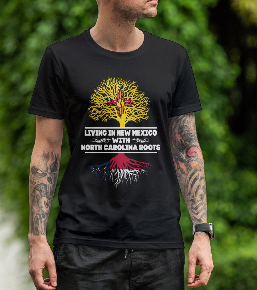 Living In New Mexico With North Carolina Roots Yellow Tree Symbol And State Connection T-Shirt