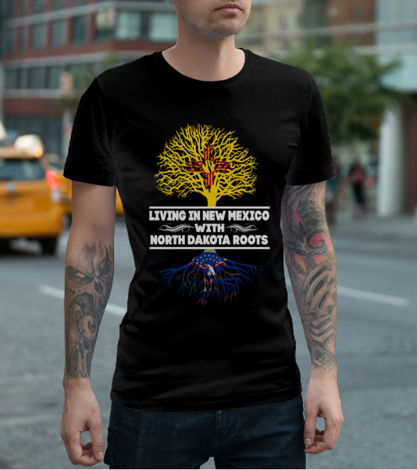 New Mexico Living With North Dakota Roots Featuring State Symbols And Heritage Connection T-Shirt