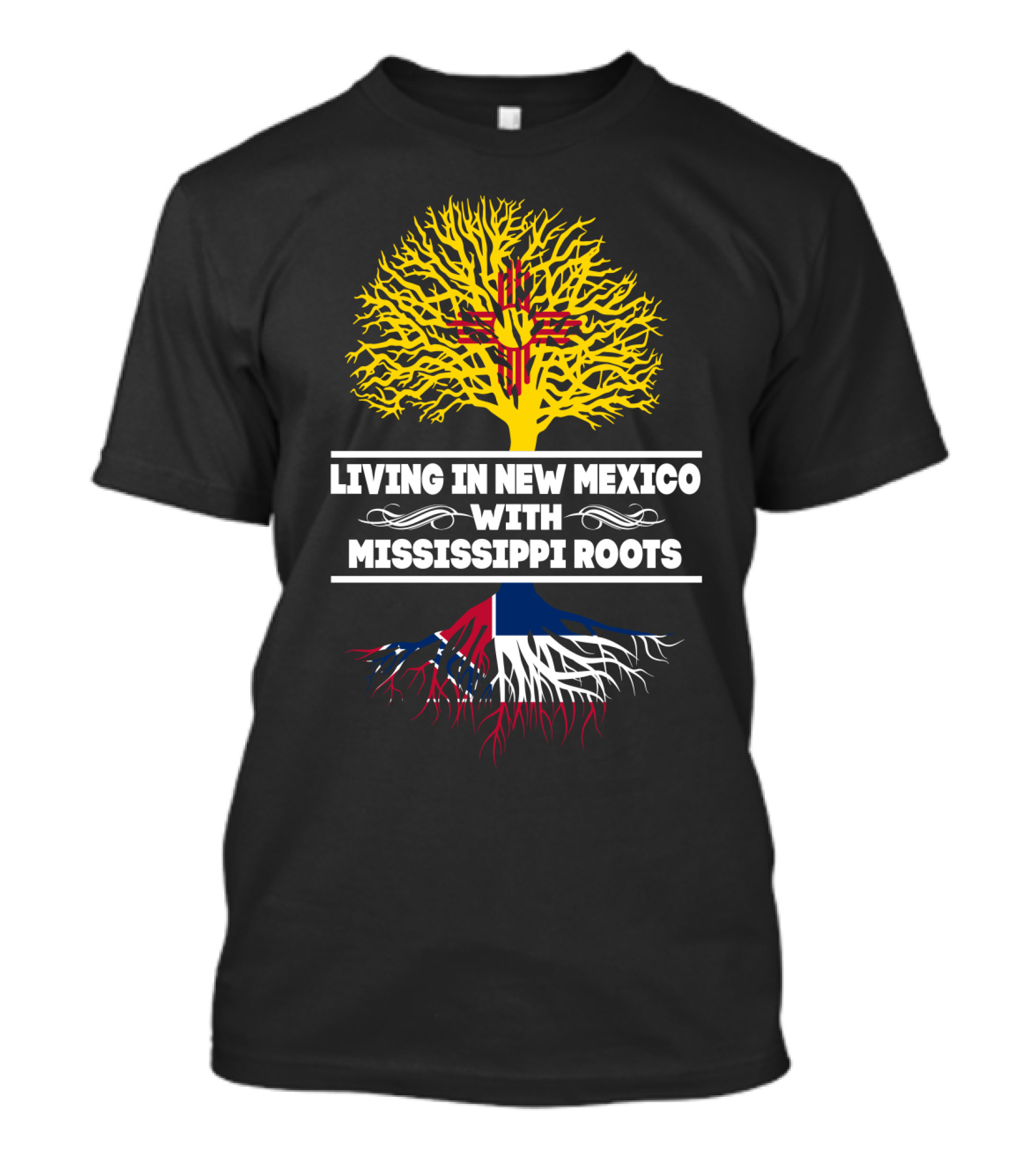 Living In New Mexico With Mississippi Roots Yellow Zia Tree Red Blue Roots T-Shirt