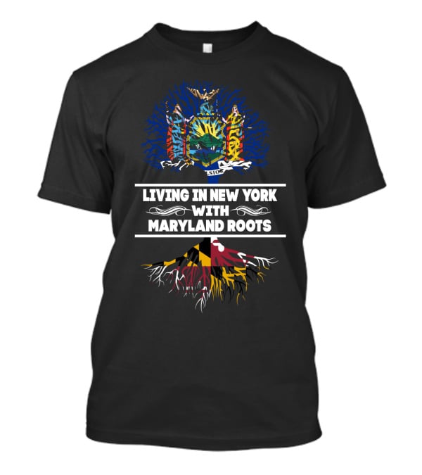 New York Living With Maryland Roots State Flag Tree T-Shirt