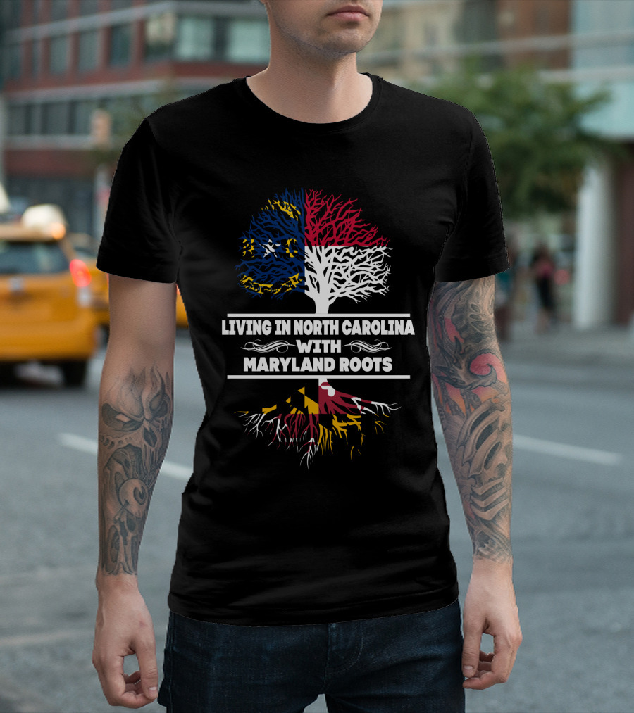 Living In North Carolina With Maryland Roots Tree Featuring State Flags T-Shirt