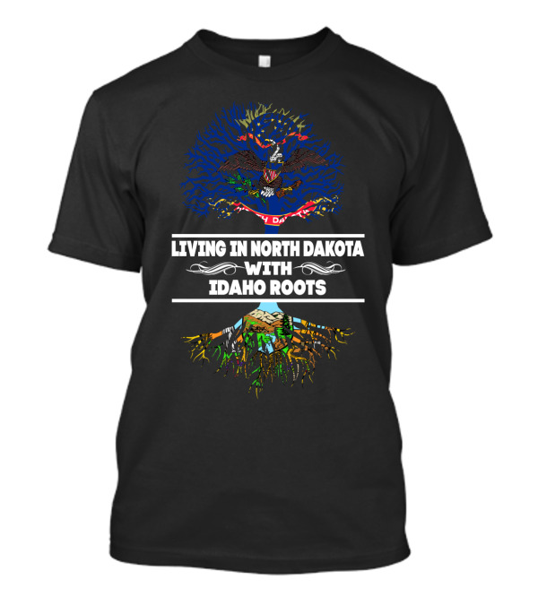 Living In North Dakota With Idaho Roots Embracing State Heritage Tree T-Shirt