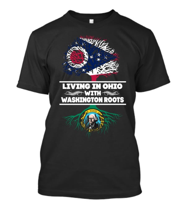 Living In Ohio With Washington Roots Tree Design Featuring Ohio And Washington State Symbols T-Shirt