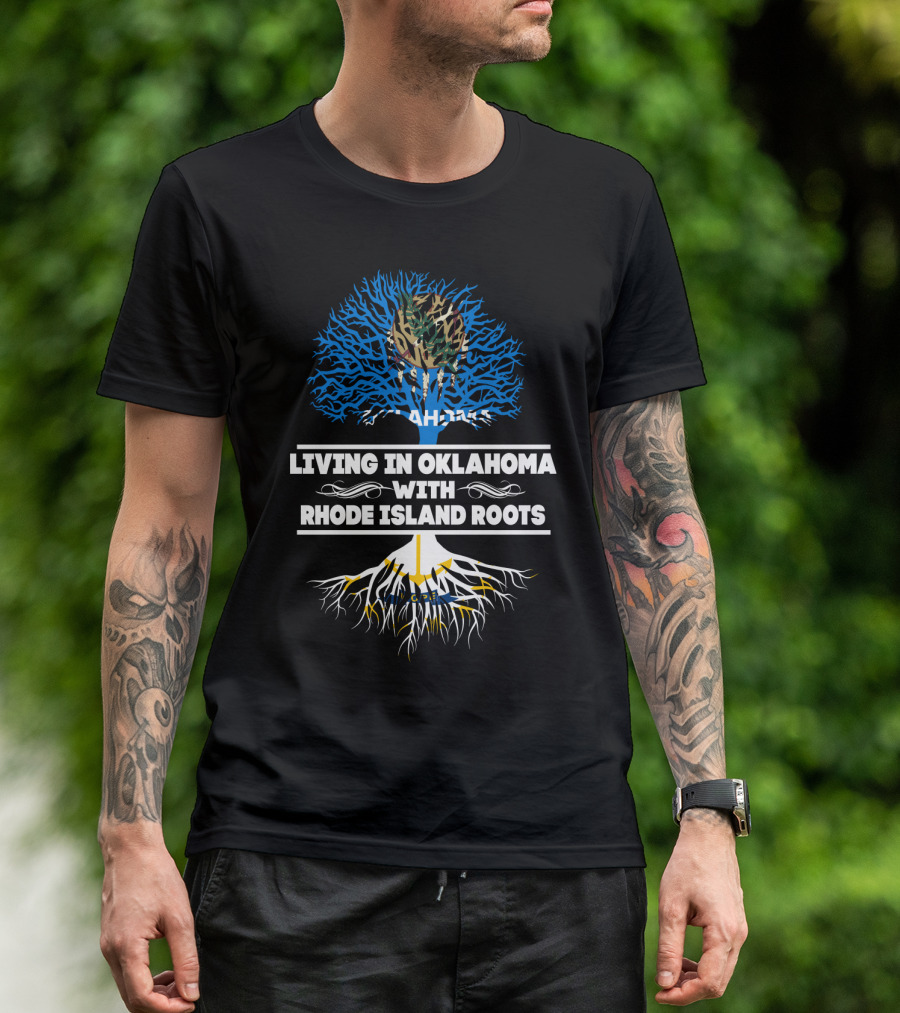 Living In Oklahoma With Deeply Intertwined RHODE ISLAND Roots And Blue Tree T-Shirt