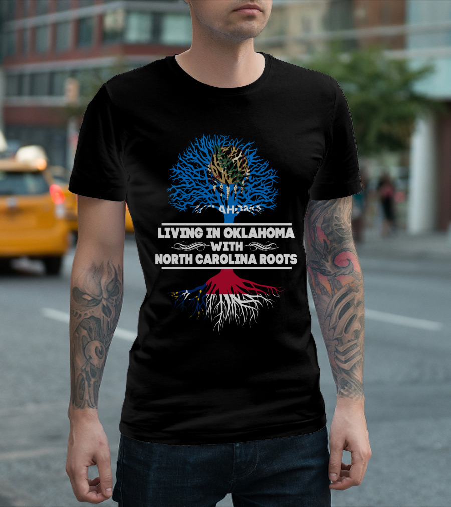 Living in Oklahoma With NORTH CAROLINA Roots Tree Design Featuring Oklahoma Flag Elements T-Shirt