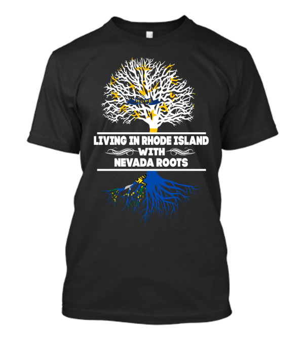 Rhode Island Living With Deep Nevada Roots Tree T-Shirt