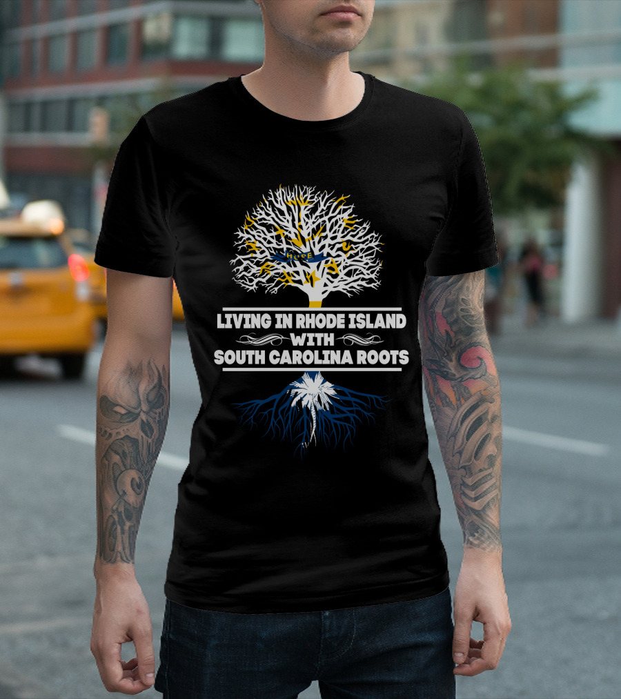 Living in Rhode Island with South Carolina Heritage Tree Symbolism Roots T-Shirt