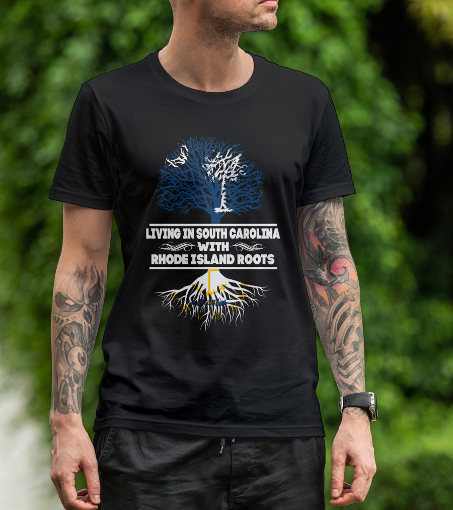 Living In South Carolina With Rhode Island Roots Tree Graphic T-Shirt