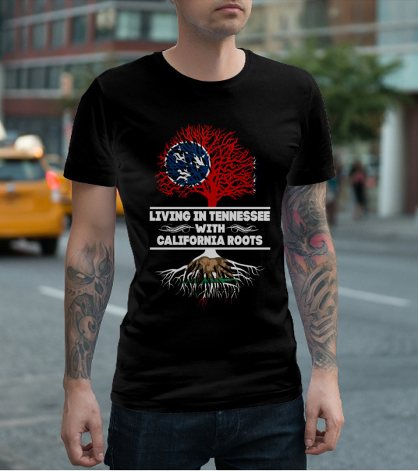 Living In Tennessee With California Roots Featuring Tennessee Flag And California Bear Elements T-Shirt
