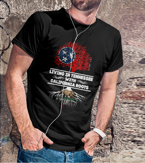 Living In Tennessee With California Roots Featuring Tennessee Flag And California Bear Elements T-Shirt