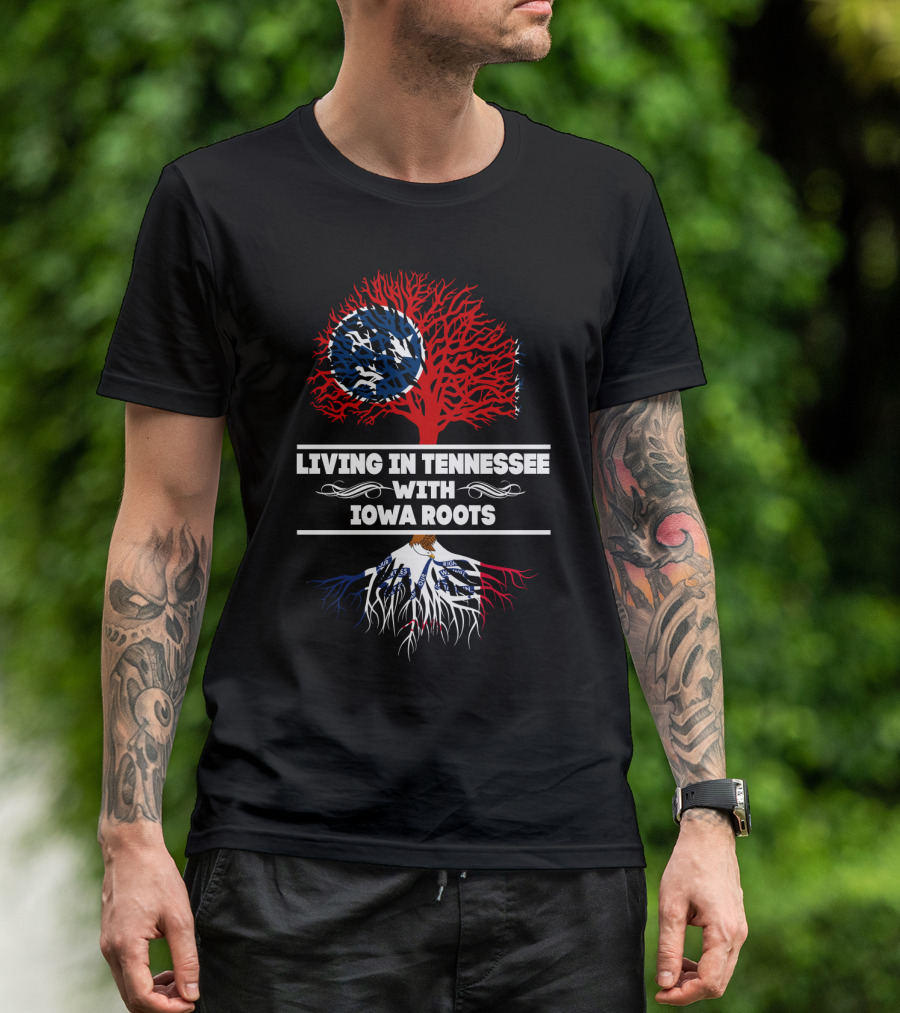 Living In Tennessee With Iowa Roots Tree Design Featuring State Flag Elements T-Shirt