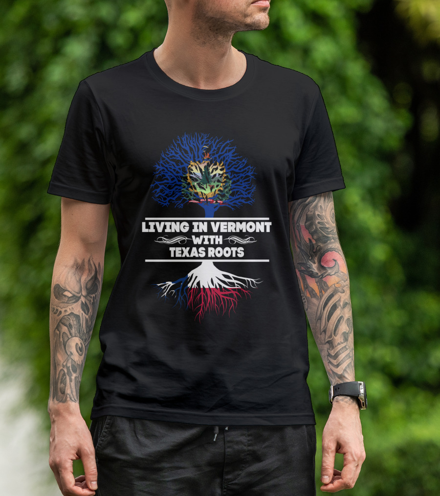 Living In Vermont With Texas Roots Tree Featuring Vermont Seal And Texas Flag Colors T-Shirt