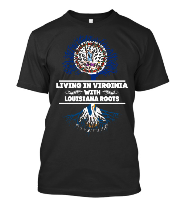 Virginia Life Embracing Deep Louisiana Roots With Tree T-Shirt