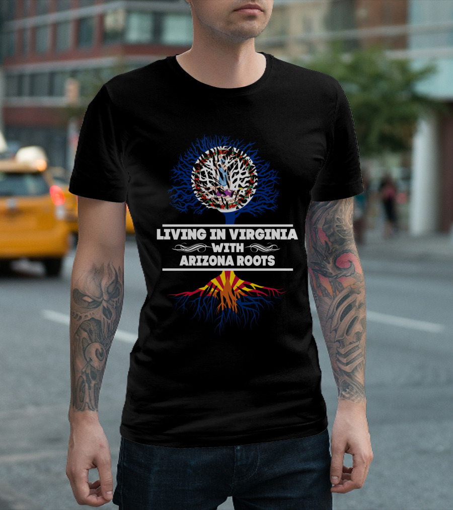 Dual Heritage: Living In Virginia Embracing Arizona Roots With Tree Symbolism T-Shirt