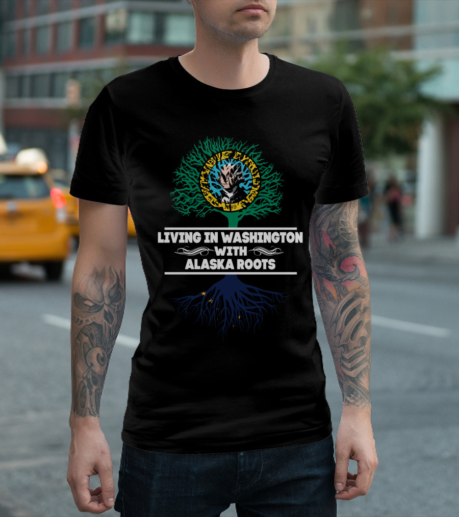 Living In Washington With Alaska Roots And Coastal Tree Symbol In Blue And Green T-Shirt