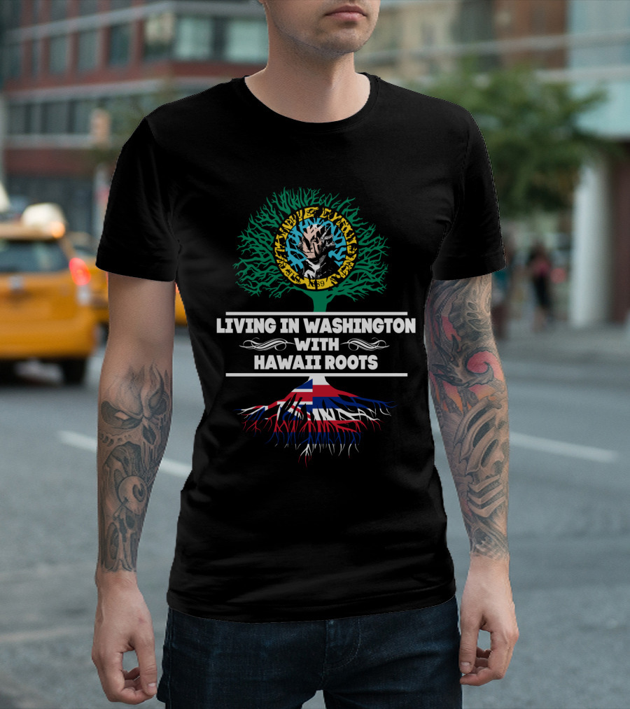 Living in Washington with Hawaii Roots Hawaiian Flag and Tribal Tree T-Shirt