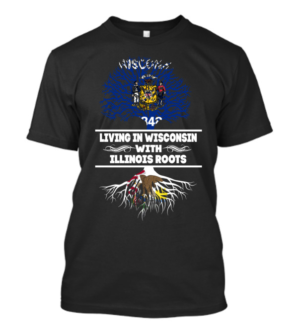 Living In Wisconsin With Illinois Roots Wisconsin State Emblem Tree Flag Heritage Connection T-Shirt