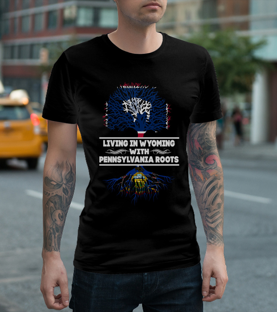 Wyoming Life Embracing Heritage with Pennsylvania State Flag Roots Tree T-Shirt