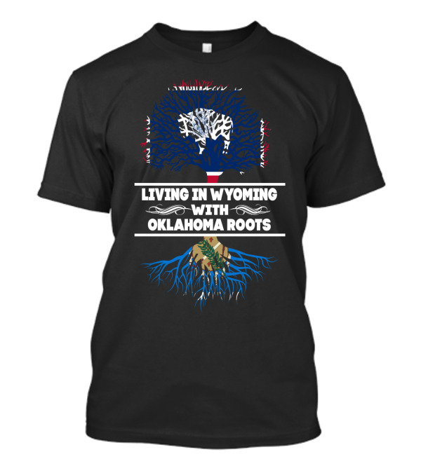 Wyoming Life With Deep Oklahoma Heritage Roots Tree T-Shirt