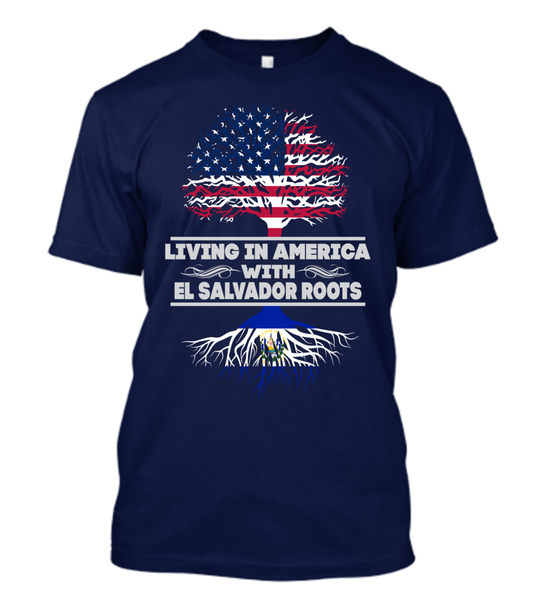 LIVING IN AMERICA WITH EL SALVADOR ROOTS USA FLAG TREE SALVADORAN FLAG ROOTS T-Shirt