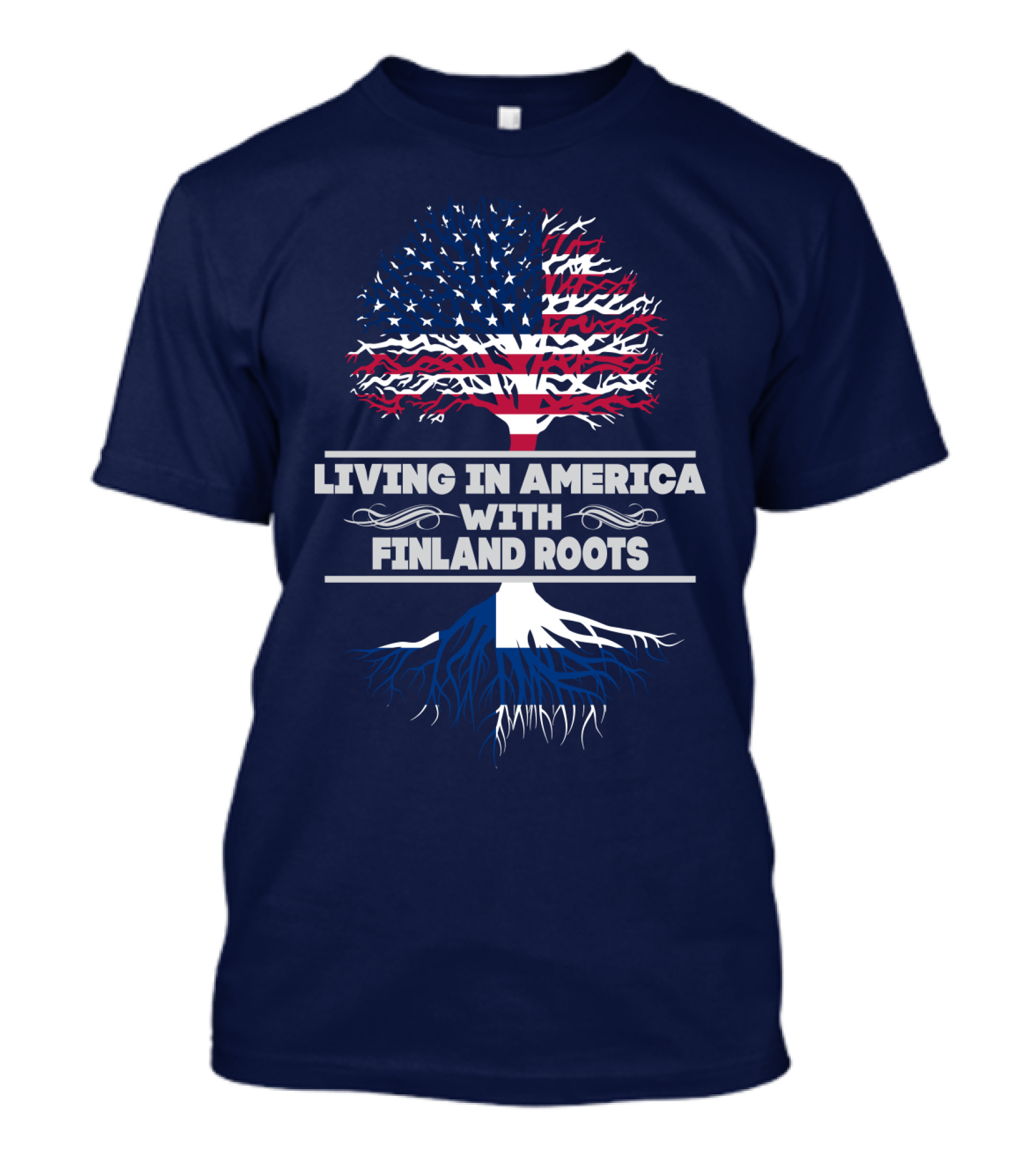 LIVING IN AMERICA WITH FINLAND ROOTS T-Shirt