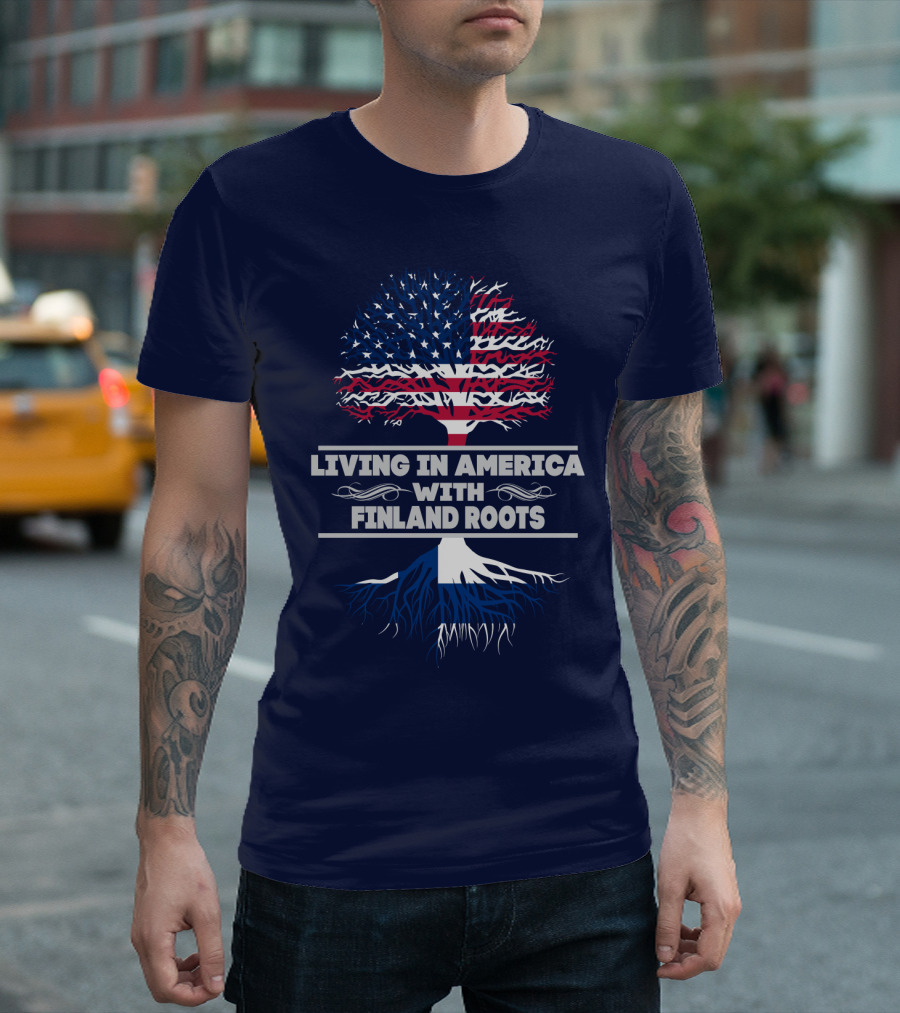 LIVING IN AMERICA WITH FINLAND ROOTS T-Shirt