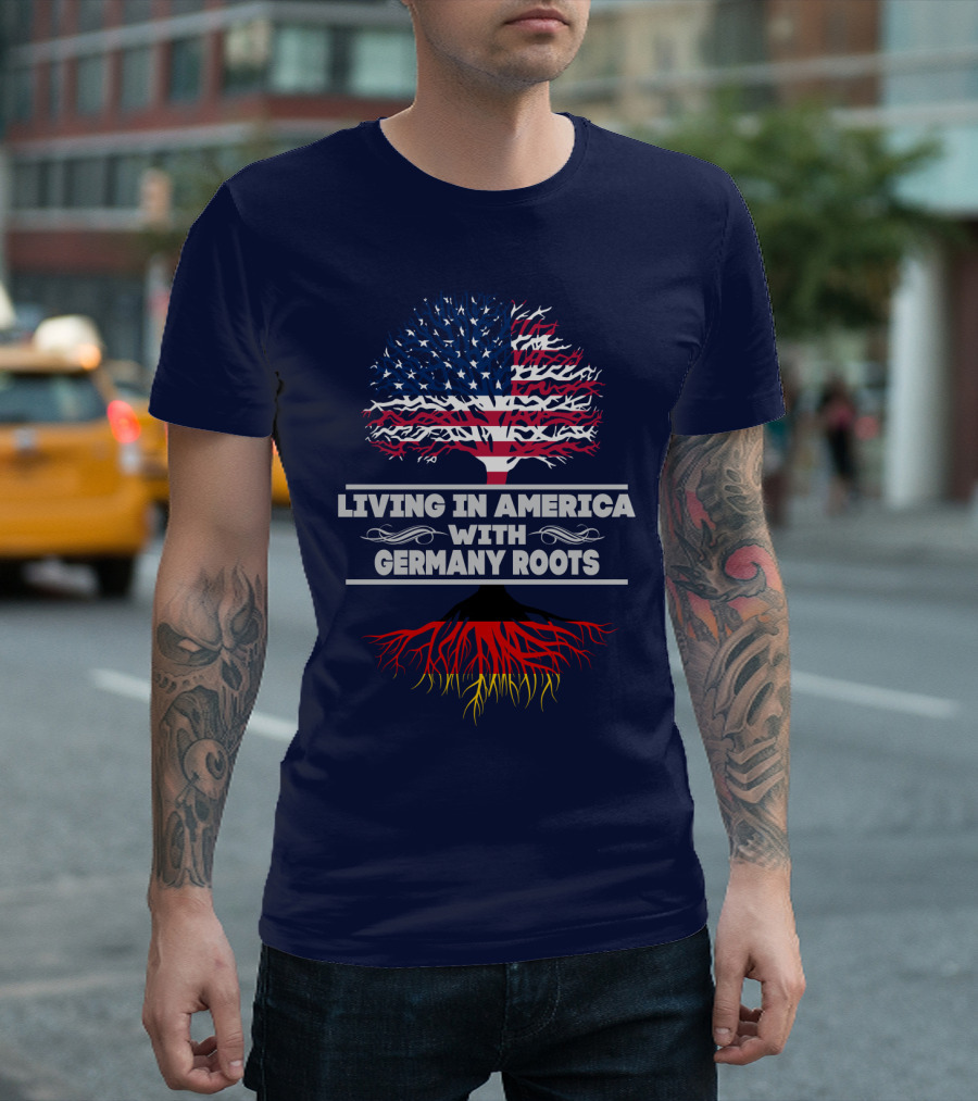 LIVING IN AMERICA WITH GERMANY ROOTS USA FLAG TREE T-Shirt