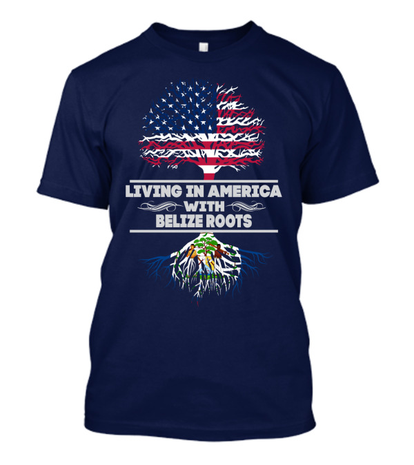 Living In America With Belize Roots Tree USA Flag T-Shirt