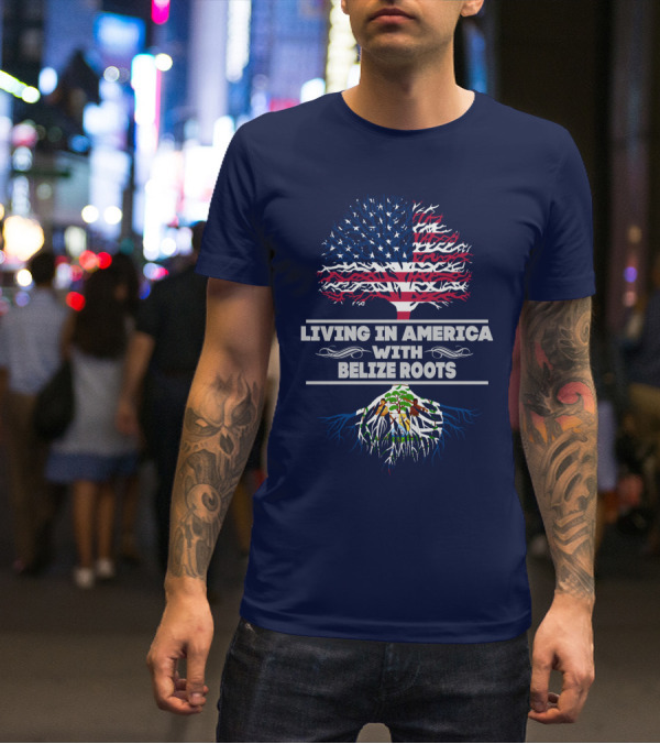 Living In America With Belize Roots Tree USA Flag T-Shirt