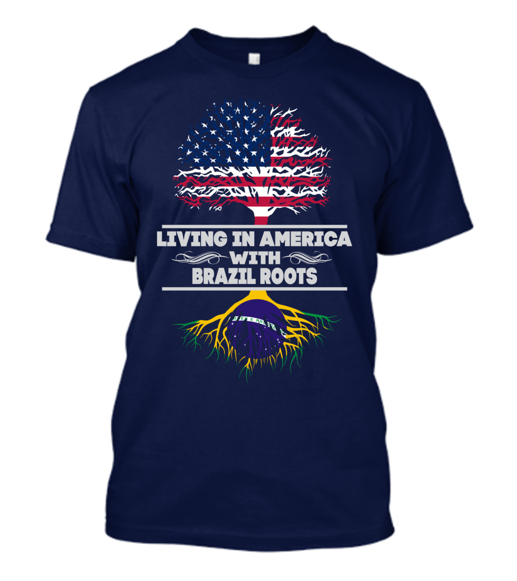 LIVING IN AMERICA WITH BRAZIL ROOTS T-Shirt