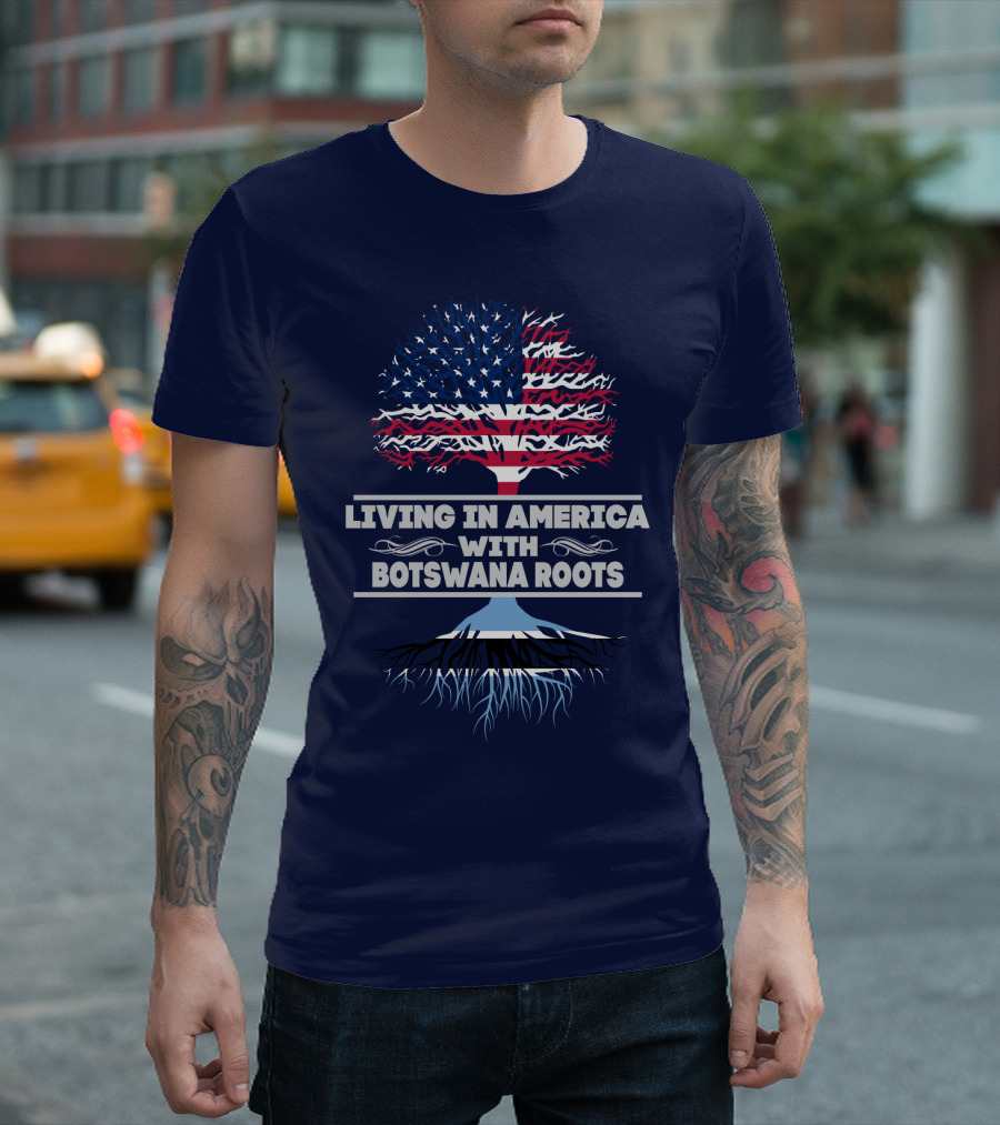 LIVING IN AMERICA WITH BOTSWANA ROOTS T-Shirt