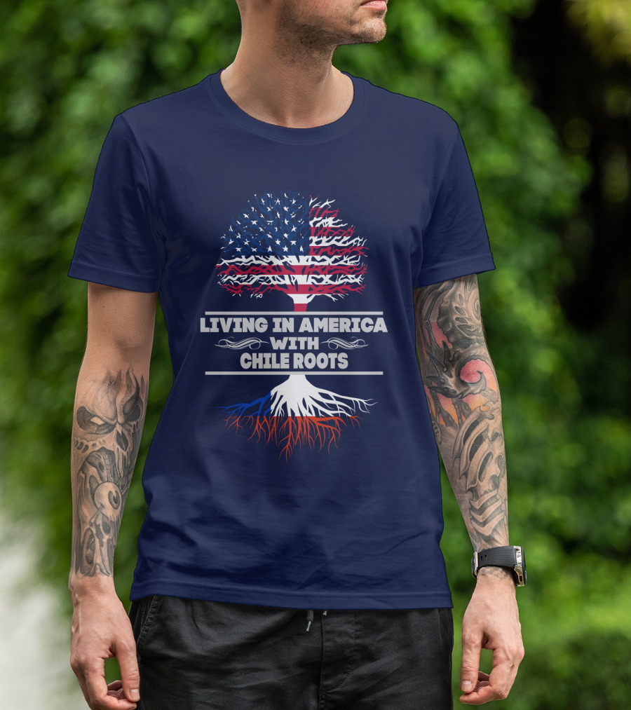 LIVING IN AMERICA WITH CHILE ROOTS T-Shirt
