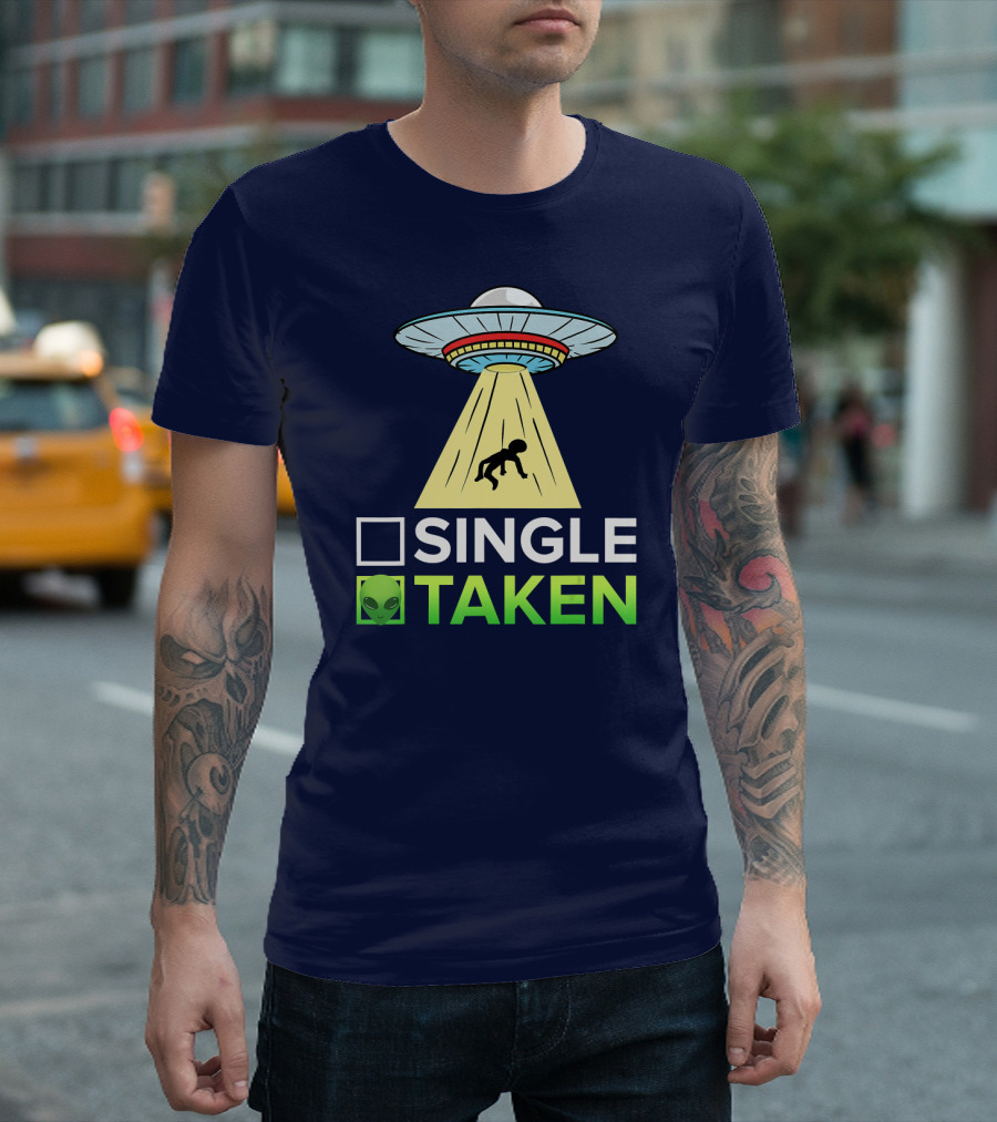 Single Taken UFO Alien Valentines Day T-Shirt