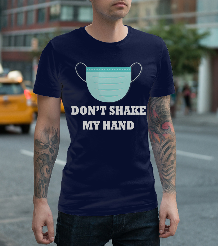 Don't Shake My Hand Virus Mask Awareness T-Shirt