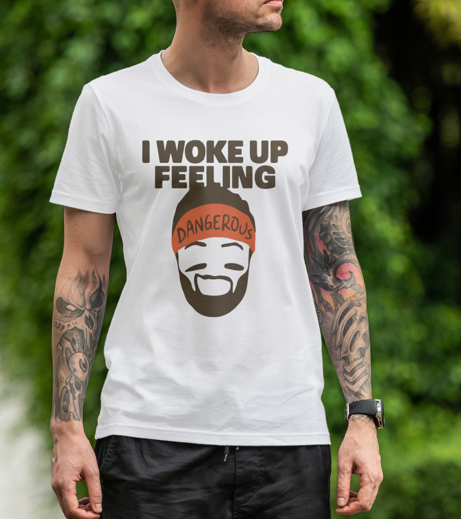 I Woke Up Feeling Dangerous Funny Football Phrase With Bearded Headband T-Shirt