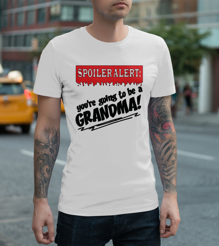 Spoiler Alert You're Going to Be a Grandma T-Shirt