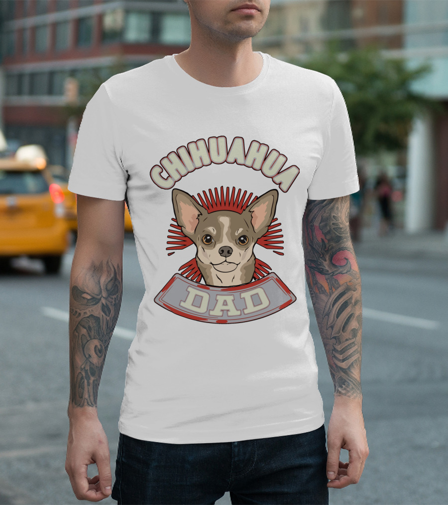 Chihuahua Dad Loving Dog Breed Pride T-Shirt