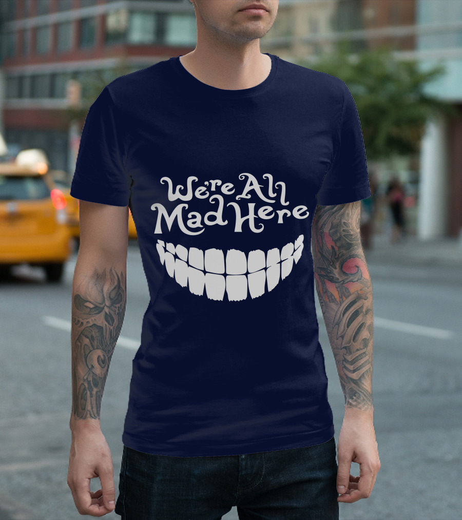 Cheshire Cat We're All Mad Here Alice in Wonderland T-Shirt