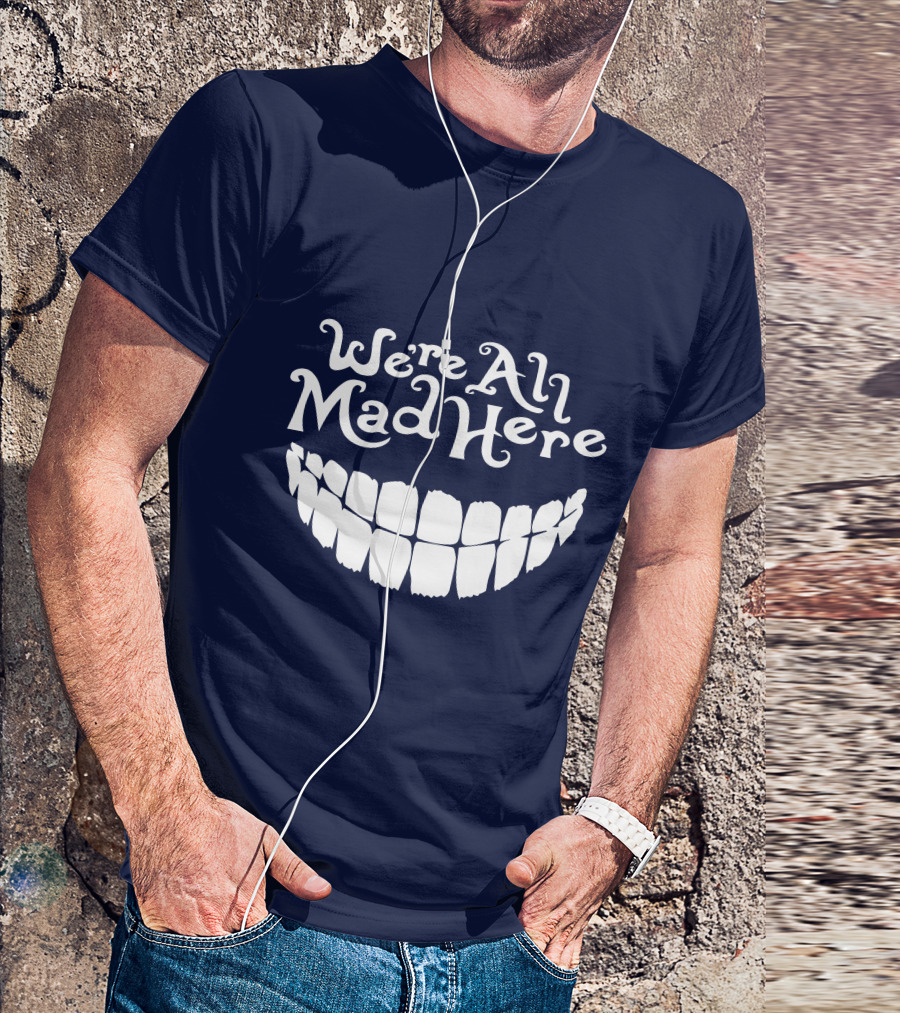 Cheshire Cat We're All Mad Here Alice In Wonderland T-Shirt