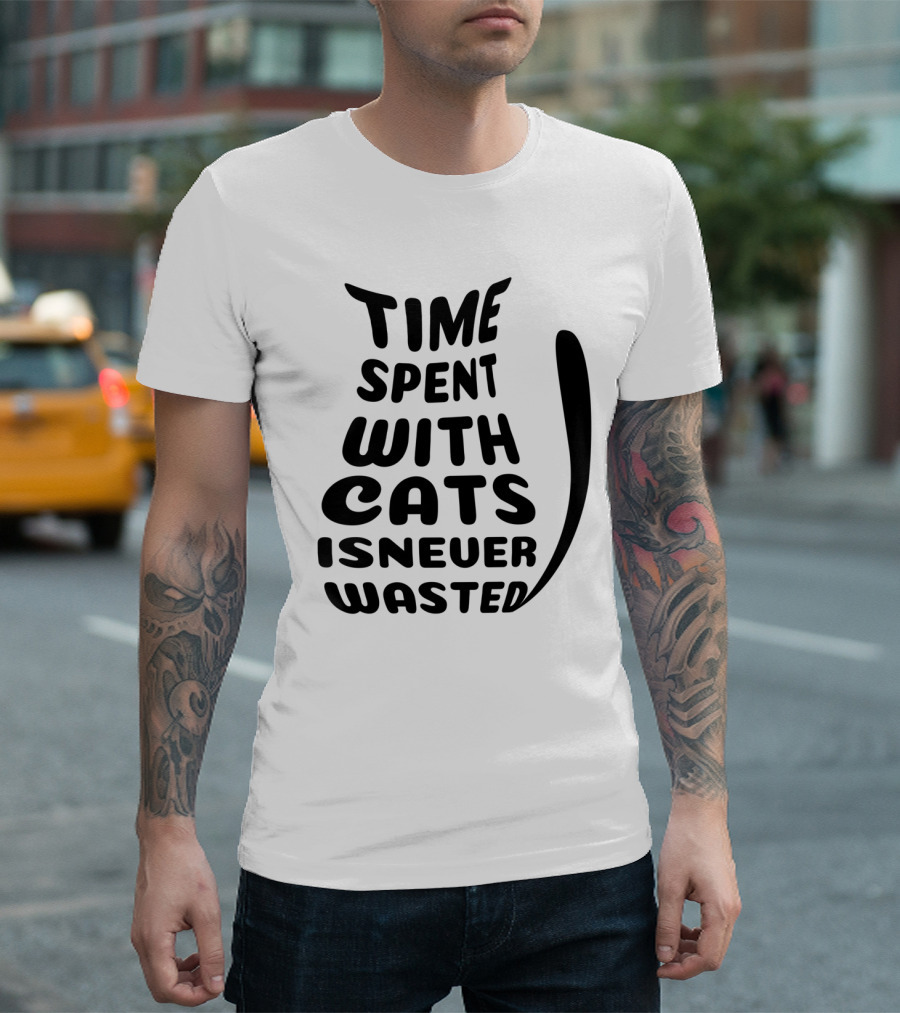 Time Spent With Cats Is Never Wasted Cat T-Shirt