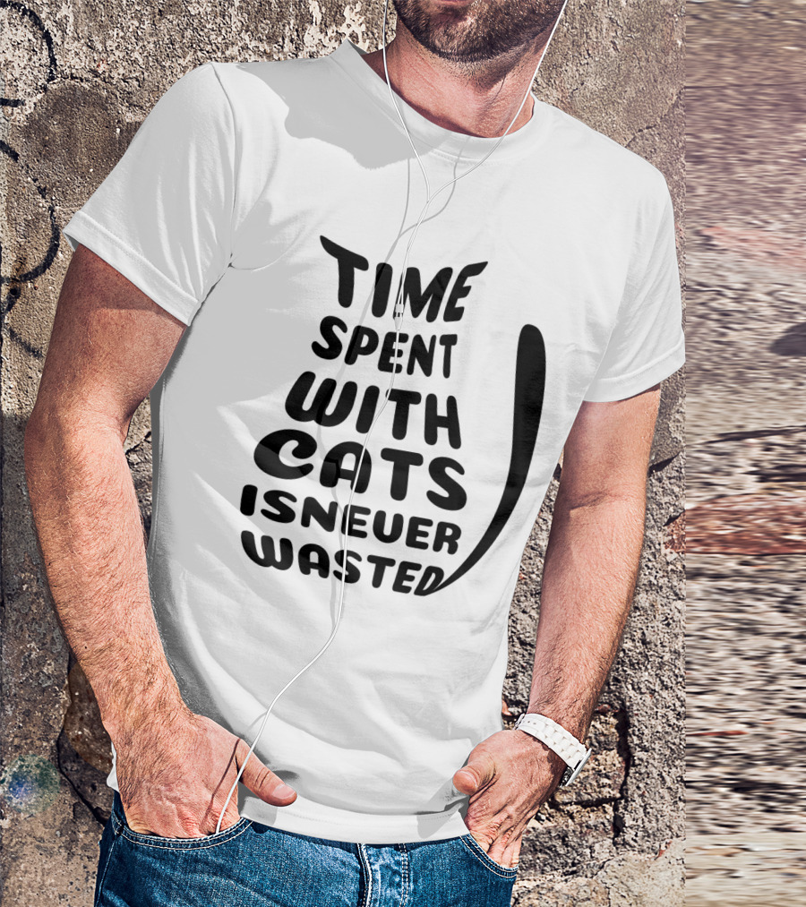 Time Spent With Cats Is Never Wasted Cat T-Shirt